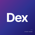 Dex Study Guide